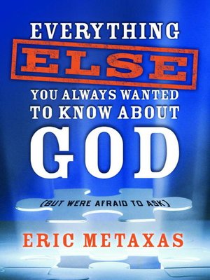cover image of Everything Else You Always Wanted to Know About God (But Were Afraid to Ask)